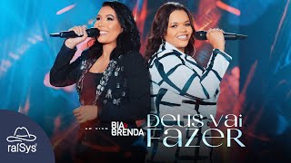 Bia e Brenda | Deus Vai Fazer [Clipe Oficial]