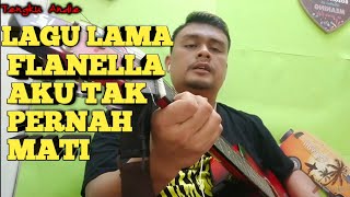 Cover Lagu Lama Flanella "Tak Pernah Mati"