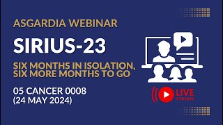 Sirius-23 Webinar: Six Months In Isolation, Six More Months to Go