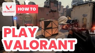 How to Play Valorant (2024) - Ultimate Beginner Guide