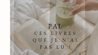 PAL : ces livres que je n'ai jamais lu !