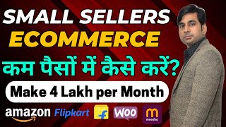 Small Sellers - How to Make Money from Ecommerce ?| Amazon, Flipkart, Meesho | Online Business Ideas