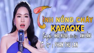 KARAOKE TÌNH NỒNG CHÁY | NHẠC PHÁP LỜI VIỆT | CA SĨ PHAN THU LAN