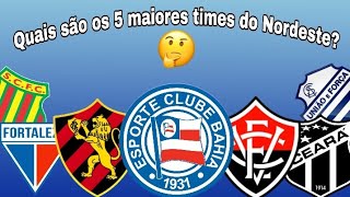 OS 5 MAIORES TIMES DO NORDESTE