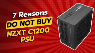 DON'T BUY NZXT C1200 PSU BEFORE WATCHING THIS VIDEO! 🚫⚡️ (7 Reasons)