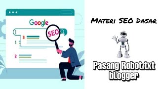 📔 Materi SEO Dasar : Memasang Robot.txt Blogger