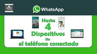 WhatsApp web sin tener el teléfono conectado a internet - hasta 4 dispositivos simultáneos