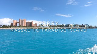 Ferry Boat Ride Downtown Nassau to Paradise Island in the Bahamas and the Atlantis Casino Resort