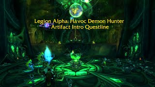 Legion Alpha: Havoc DPS Demon Hunter Artifact Intro Questline