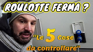 COSA CONTROLLARE QUANDO LA ROULOTTE E' FERMA!LE 5 COSE FONDAMENTALI!