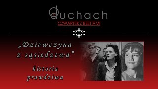 "DZIEWCZYNA Z SĄSIEDZTWA" HISTORIA PRAWDZIWA | O duchach