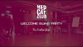 Welcome Swing Party - Hep Cat Club Showgruppe "The Fireflies Show"