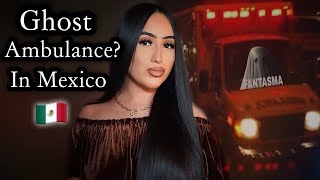 GHOST AMBULANCE IN MEXICO 🇲🇽 AMBULANCIA FANTASMA