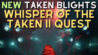 Find the Taken Blights for Whisper of the Taken II (No Distractions Trait)