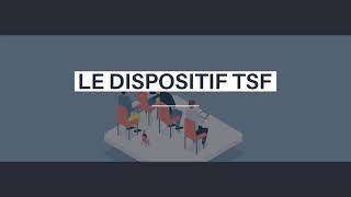 Le dispositif TSF = Transfert des savoirs et Savoir-Faire !