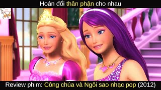 Review phim| Barbie- Công Chúa và Ngôi Sao Nhạc Pop (2012) | Gâu Review