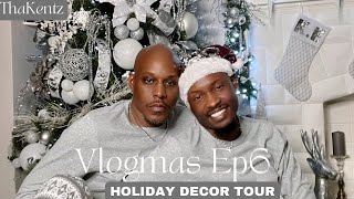 VLOGMAS EP.6 | OUR CHRISTMAS DECOR HOUSE TOUR REVEAL + DECORATE WITH US @ThaKentz