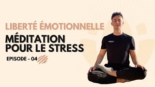 Liberté Émotionnelle / Méditation pour le stress