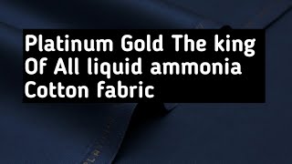 Platinum Gold  king of All liquid Ammonia finished Fabrics | Puri Fabrics King of cotton and luxury