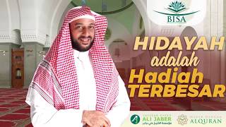 SYEKH ALI JABER ,HIDAYAH ADALAH  HADIAH TERBESAR