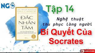 Đắc Nhân Tâm tập 14  Bí Quyết Của Socrates