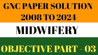 Most Imp Objective II MIDWIFERY  II S.Y.ANM II GNC PAPER SOLUTION II PART – 03II Kailasir