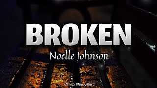 Broken - Noelle Johnson (Lyrics)