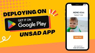 Deploying UnSad App To Play Store