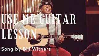 How to play Use Me by Bill Withers (Use Me Guitar Lesson) (Bill Withers Guitar Lesson) (Soul Guitar)