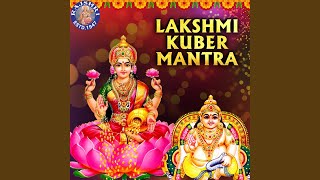 Lakshmi Kuber Mantra 108 Times