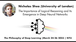 Nick Shea: The Importance of Logical Reasoning and Its Emergence in Deep Neural Networks