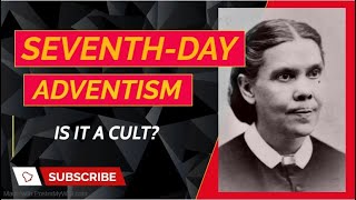 Seventh-Day Adventists: Are They A Cult?