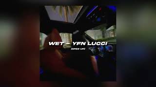 Wet - Yfn Lucci [sped up]