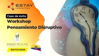 Workshop Pensamiento Disruptivo - Testimonio Parque de la Paz