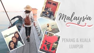 Malaysia VLOG II - Penang & Kuala Lumpur