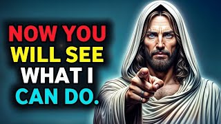 God Message :Now You will see What i can Do| God Says|God Message Today|Gods Message Now|Holy Echoes