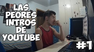 Las peores intros de Youtube | #1