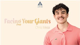 Facing Your Giants | Chris Mesa