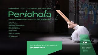 OPERETKA W KINIE • Nowa wersja „Pericholi” Offenbacha ze słynną arią ze śmiechem [zwiastun]