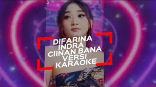 CIINAN BANA - Difarina Indra Adella - Om Adella - Versi Karaoke Bangdut