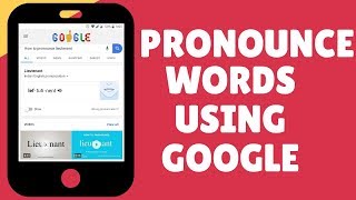 Learn How To Pronounce Words Using Google