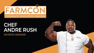 Farmcon : Keynote Speaker - Chef Andre Rush