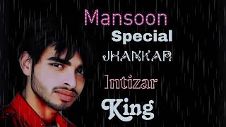 Ek Ladki Bhigi Bhagi Si_ Mansoon Special Jhankar _ Intizar King 👑