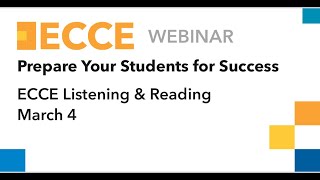 Webinar: Prepare Your Students for Success in ECCE Listening & Reading.