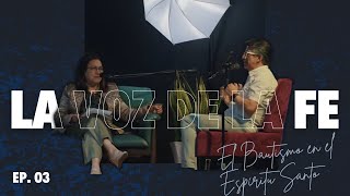 Ministerios Plenitud | La Voz de la Fe| El Bautismo en el Espíritu Santo | Ep. 03