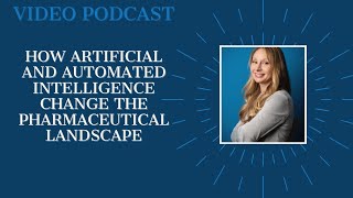 How Artificial and Automated Intelligence Change the Pharmaceutical Landscape [Christy Mazzarisi]