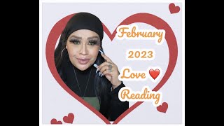 FEBRUARY 2023 LOVE READINGS "ALL SIGNS"