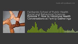 Episode 7: How to Introduce Health Conversations at Family Gatherings