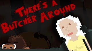 There's a Butcher Around -Episode 3- (Native Forest)