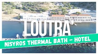 LOUTRA’ HOTEL. Thermal Baths of Nisyros - NISYROS ISLAND. (GREECE) FullHD 1080